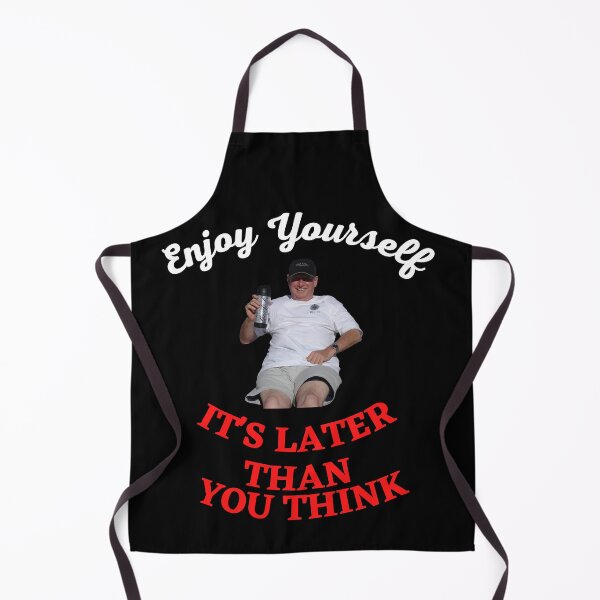 Item preview, Enjoy Yourself It's Later Than You Think designed and sold by Javamba.