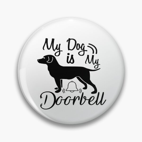 Item preview, My Dog is My Doorbell designed and sold by davidmurtagh.