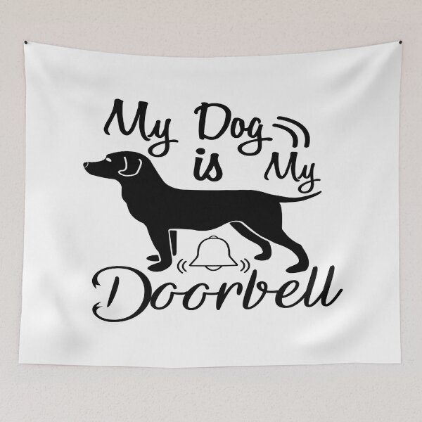 Item preview, My Dog is My Doorbell designed and sold by davidmurtagh.