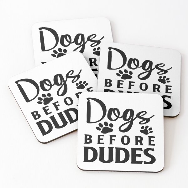 Item preview, Dogs Before Dudes designed and sold by davidmurtagh.