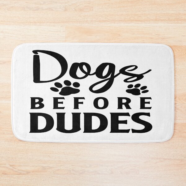Item preview, Dogs Before Dudes designed and sold by davidmurtagh.