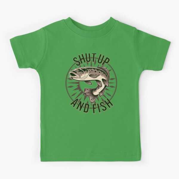 Shut Up And Fish Kids T-Shirt for Sale by TheCrazyBear