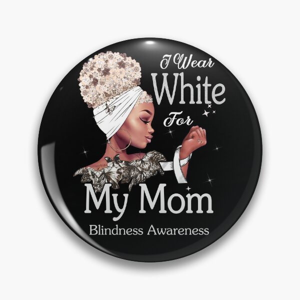 Item preview, Blindness Awareness Black Girl I Wear White For My Mom designed and sold by tenjun16.