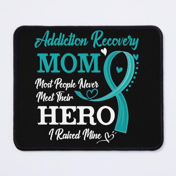 Item preview, Proud Addiction Recovery Mom Most People Never Meet Their Hero I Raised Mine Addiction Recovery Awareness designed and sold by Kohend.