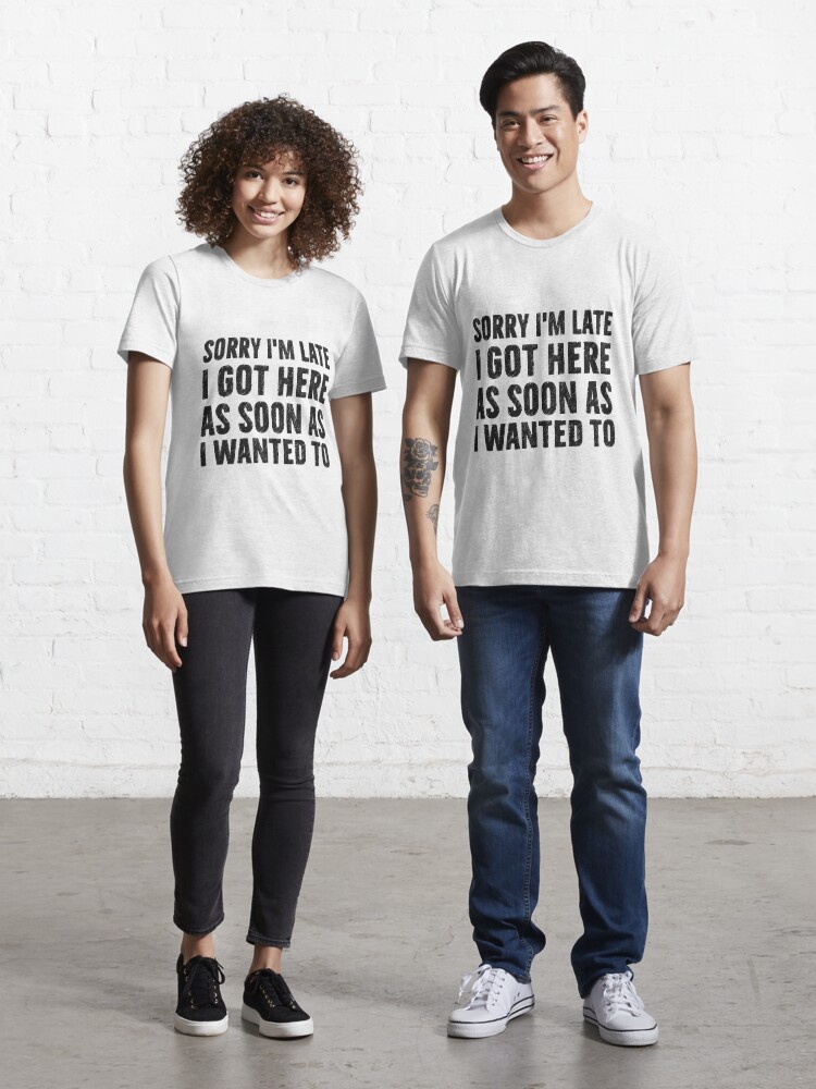 Sorry I'm Late T-Shirt // Funny T-Shirt // Baseball Tee // Casual