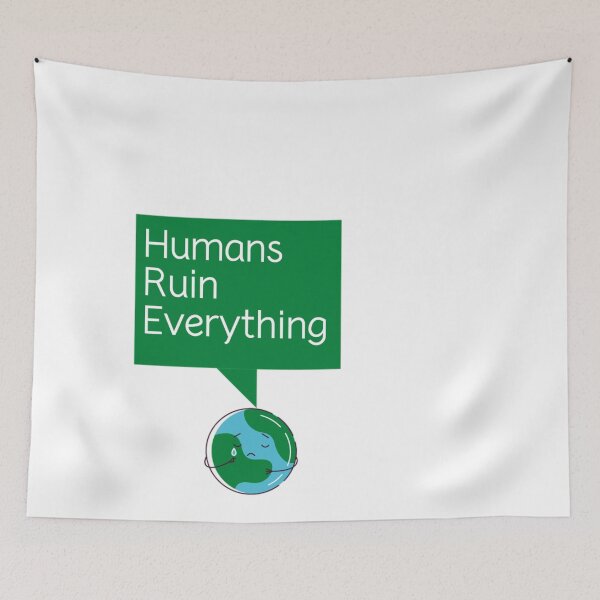 Item preview,  Humans ruin everything designed and sold by Douniaya.