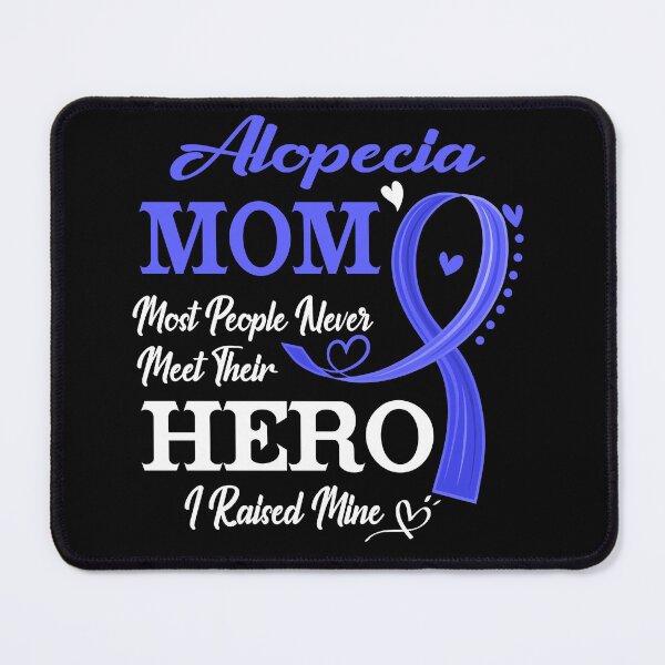 Item preview, Proud Alopecia Mom Most People Never Meet Their Hero I Raised Mine Alopecia Awareness designed and sold by Kohend.