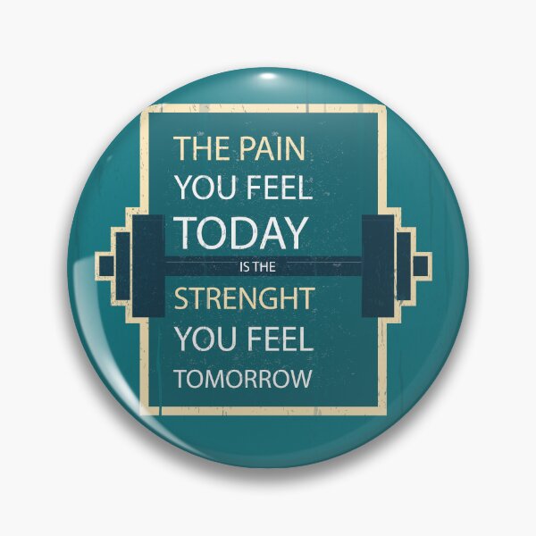 Item preview, The Pain You Feel Today is The Strength You Feel Tomorrow designed and sold by CadDesignerr.