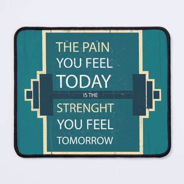 Item preview, The Pain You Feel Today is The Strength You Feel Tomorrow designed and sold by CadDesignerr.