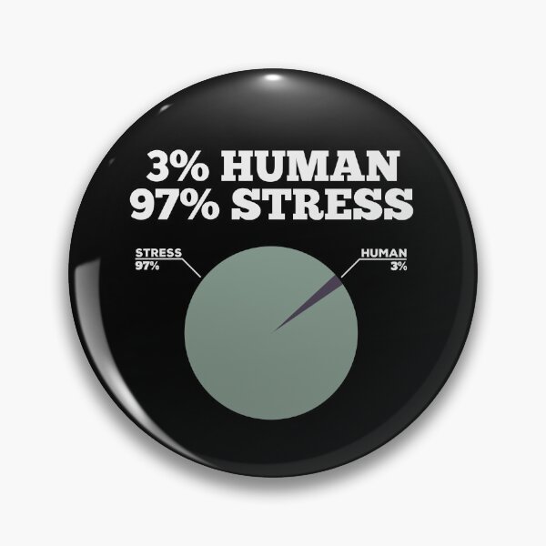 Item preview, 3 Percent Human 97 Percent Stress - Funny Pie Chart designed and sold by Cedroad Shirts.