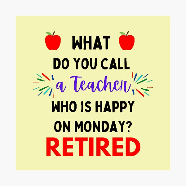 what-do-you-call-a-teacher-who-is-happy-on-monday-retired-sticker-for