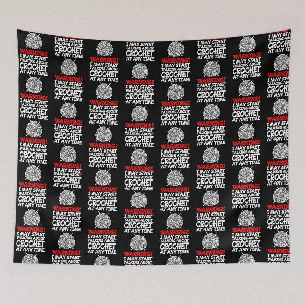 Item preview, Warning I May Start Talking About Crochet designed and sold by Mumbeeptind.