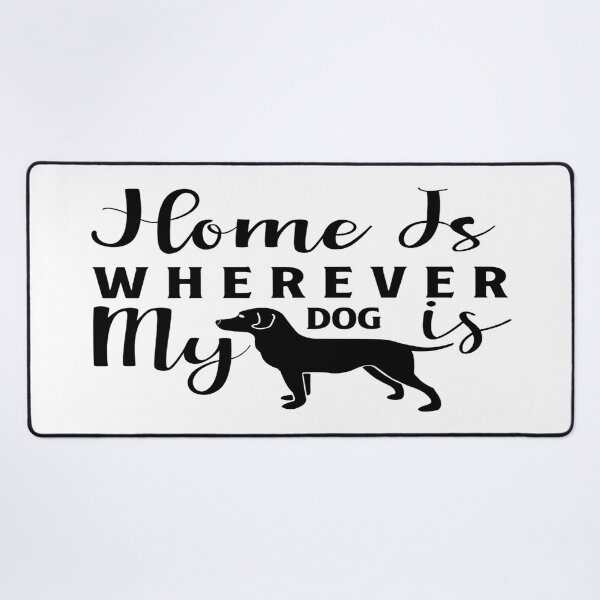Item preview, Home is Wherever My Dog Is. designed and sold by davidmurtagh.