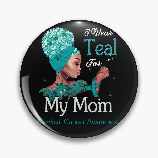 Item preview, Cervical Cancer Awareness Black Girl I Wear Teal For My Mom designed and sold by tenjun16.