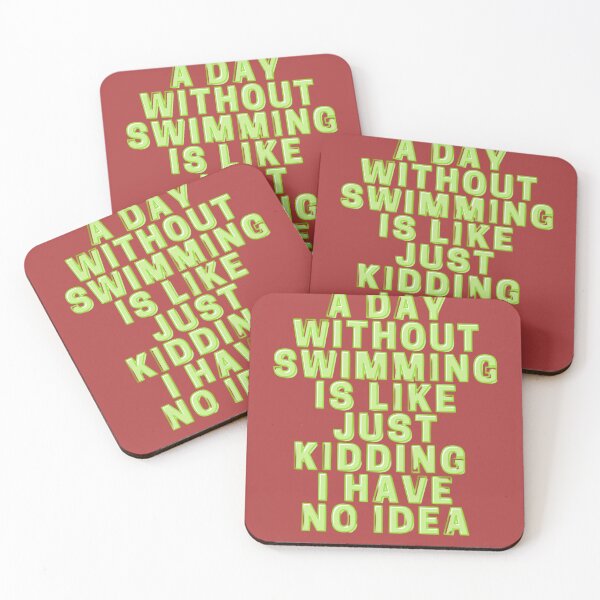 Item preview, Aday without swimming is like just kidding I have no I dea designed and sold by AzayMedia.
