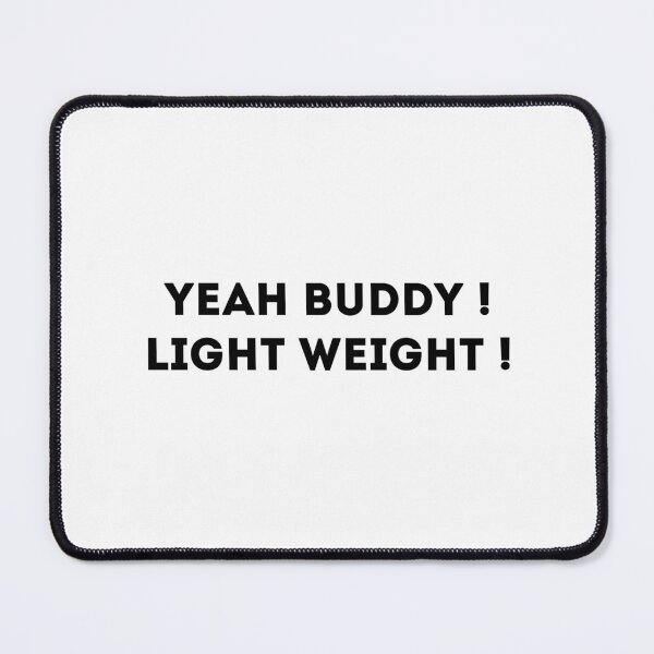 Item preview, YEAH BUDDY! LIGHT WEIGHT! designed and sold by quentinVRA.
