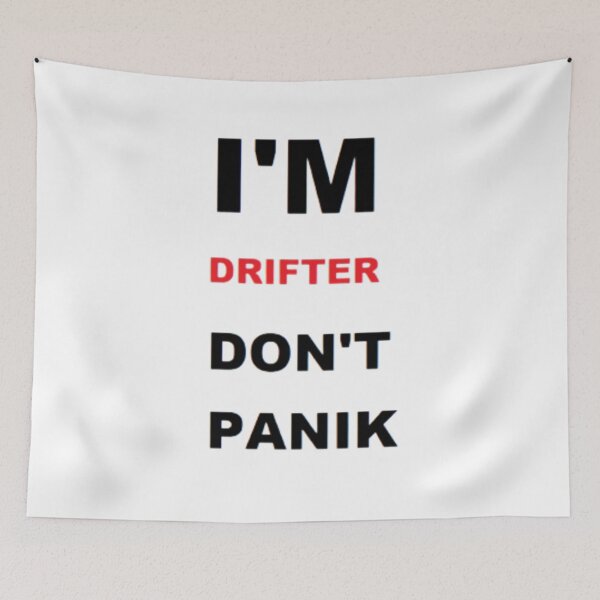 Item preview, I'M DRIFTER DON'T PANIC designed and sold by Racingdecals.