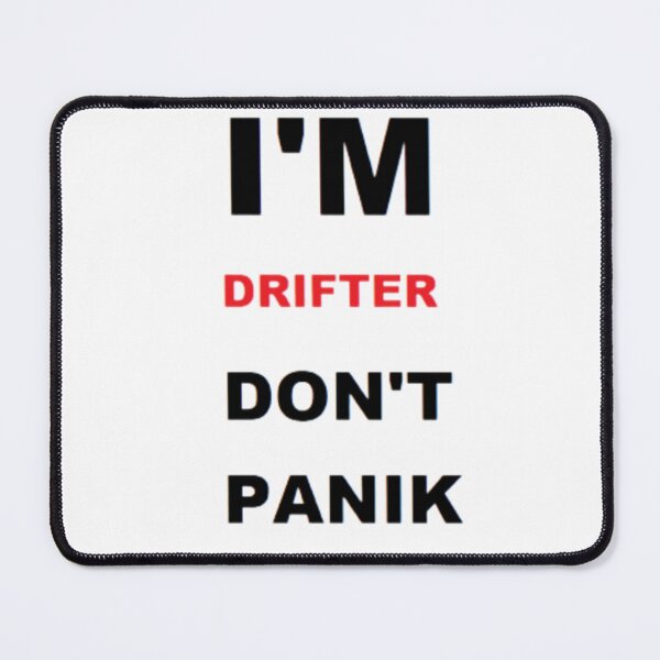 Item preview, I'M DRIFTER DON'T PANIC designed and sold by Racingdecals.