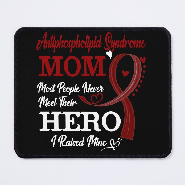 Item preview, Proud Antiphospholipid Syndrome Mom Most People Never Meet Their Hero I Raised Mine Antiphospholipid Syndrome Awareness designed and sold by Kohend.