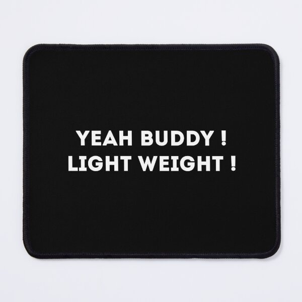 Item preview, YEAH BUDDY! LIGHT WEIGHT! designed and sold by quentinVRA.