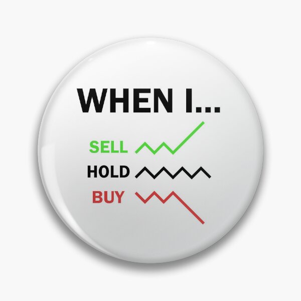 Item preview, When I Sell Hold Buy Stock Market Trader  designed and sold by Zeeph.