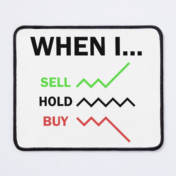 Item preview, When I Sell Hold Buy Stock Market Trader  designed and sold by Zeeph.