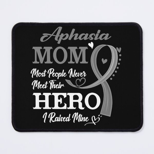 Item preview, Proud Aphasia Mom Most People Never Meet Their Hero I Raised Mine Aphasia Awareness designed and sold by Kohend.