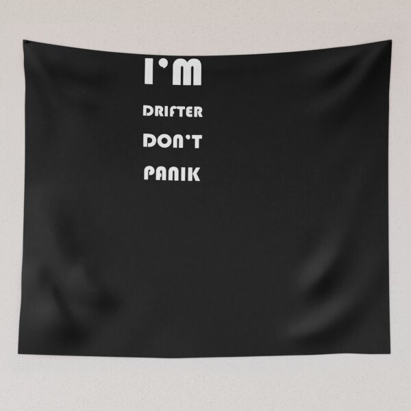Item preview,  I'M DRIFTER DON'T PANIC designed and sold by Racingdecals.
