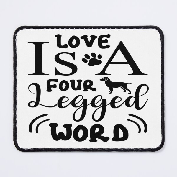 Item preview, Love is a Four Legged Word -  I Love My Dog designed and sold by davidmurtagh.
