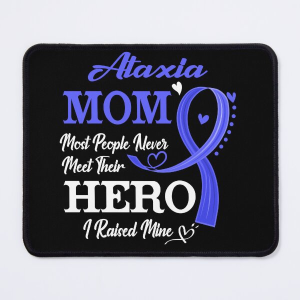 Item preview, Proud Ataxia Mom Most People Never Meet Their Hero I Raised Mine Ataxia Awareness designed and sold by Kohend.