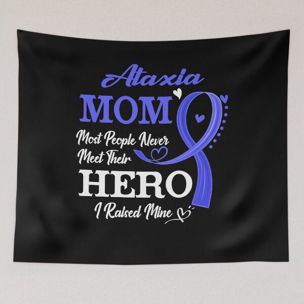 Item preview, Proud Ataxia Mom Most People Never Meet Their Hero I Raised Mine Ataxia Awareness designed and sold by Kohend.