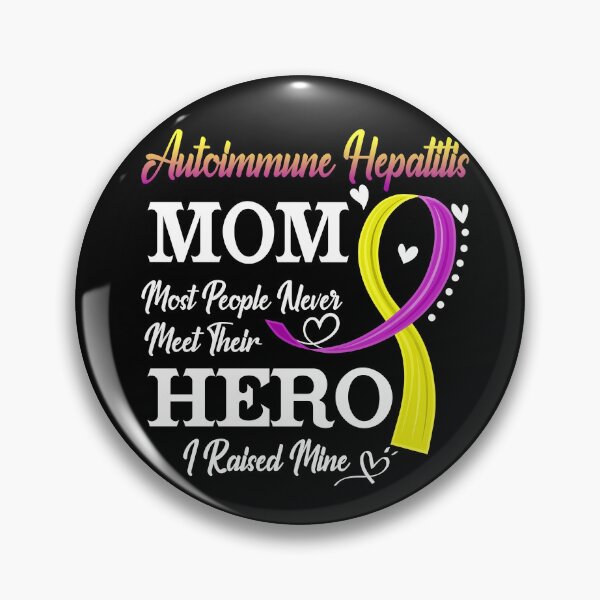 Item preview, Proud Autoimmune Hepatitis Mom Most People Never Meet Their Hero I Raised Mine Autoimmune Hepatitis Awareness designed and sold by Kohend.