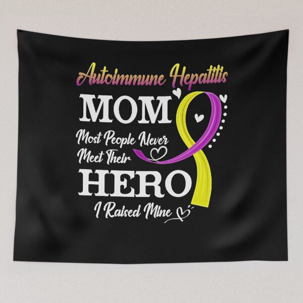 Item preview, Proud Autoimmune Hepatitis Mom Most People Never Meet Their Hero I Raised Mine Autoimmune Hepatitis Awareness designed and sold by Kohend.