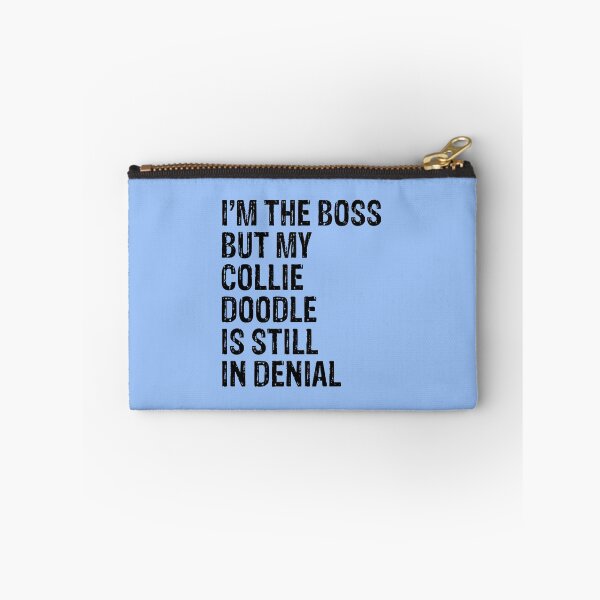 Item preview, I'm The Boss But Collie Doodle Still In Denial  designed and sold by Guarddogdrive.