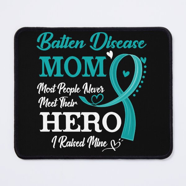 Item preview, Proud Batten Disease Mom Most People Never Meet Their Hero I Raised Mine Batten Disease Awareness designed and sold by Kohend.