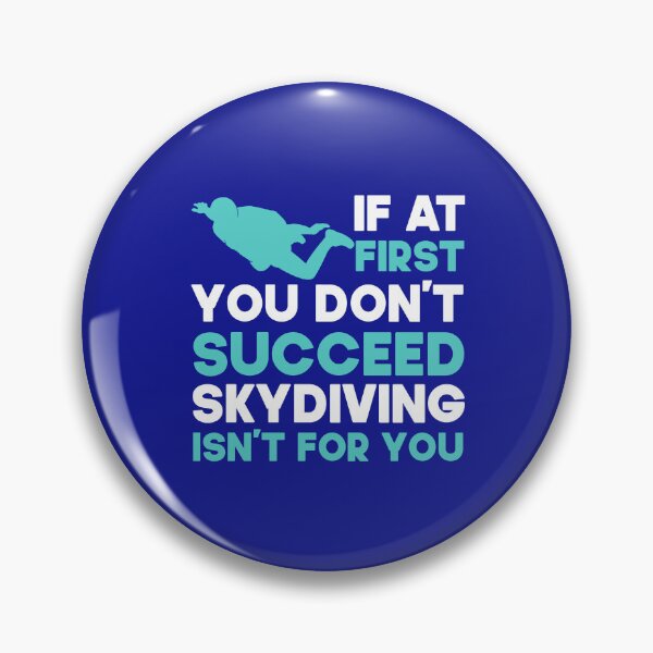 Item preview,  If At First You Don't Succeed Skydiving Isn't For You. Funny Skydiving design, Skydiver designed and sold by DesignHouse07.