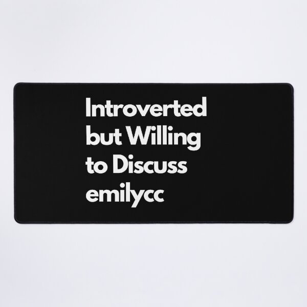 Item preview, Introverted but Willing to Discuss emilycc designed and sold by LAST WEEK'S STOLEN AESTHETICS.