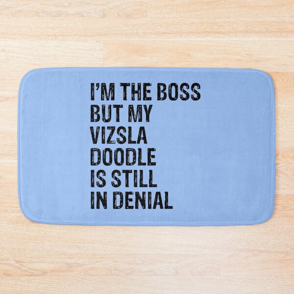 Item preview, I'm The Boss But Vizsla Doodle Still In Denial  designed and sold by Guarddogdrive.