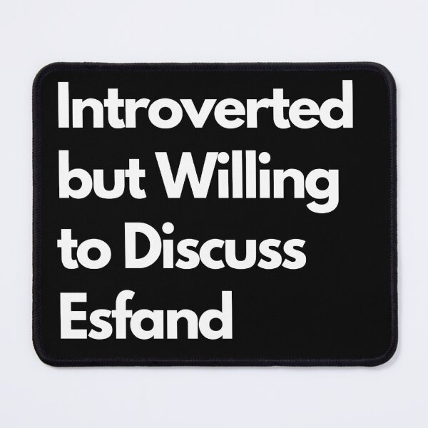 Item preview, Introverted but Willing to Discuss Esfand designed and sold by LAST WEEK'S STOLEN AESTHETICS.