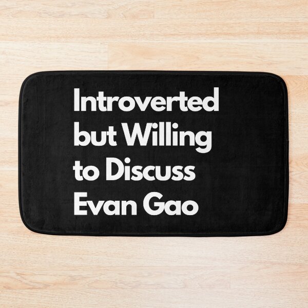 Item preview, Introverted but Willing to Discuss Evan Gao designed and sold by LAST WEEK'S STOLEN AESTHETICS.