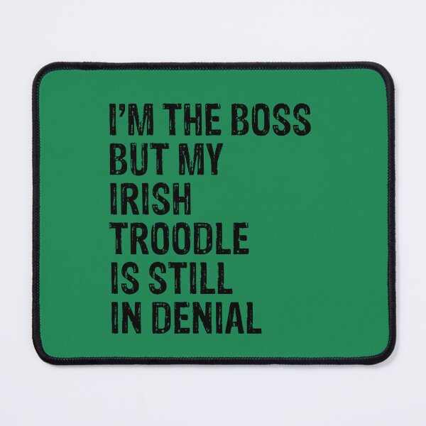 Item preview, I'm The Boss But Irish Troodle Still In Denial  designed and sold by Guarddogdrive.