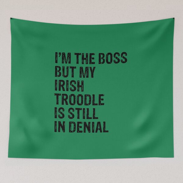 Item preview, I'm The Boss But Irish Troodle Still In Denial  designed and sold by Guarddogdrive.
