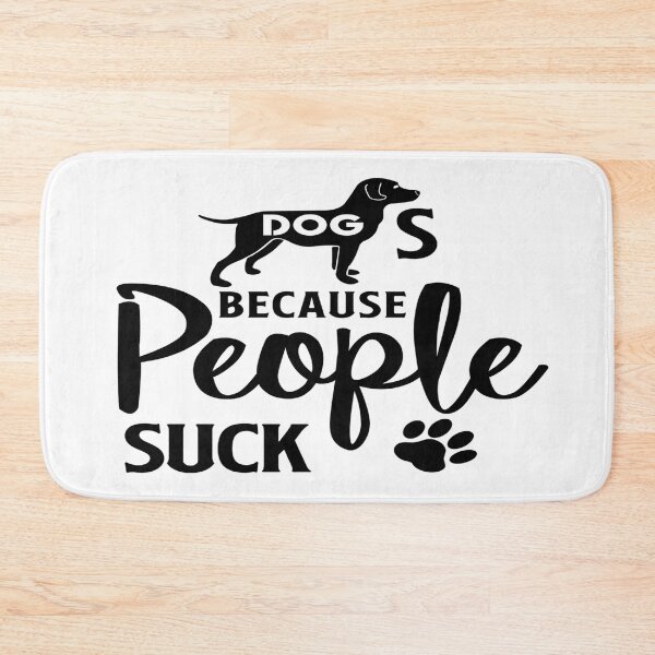 Item preview, Dogs Because People Suck -  I Love My Dog designed and sold by davidmurtagh.