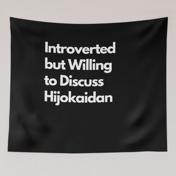 Item preview, Introverted but Willing to Discuss Hijokaidan designed and sold by LAST WEEK'S STOLEN AESTHETICS.