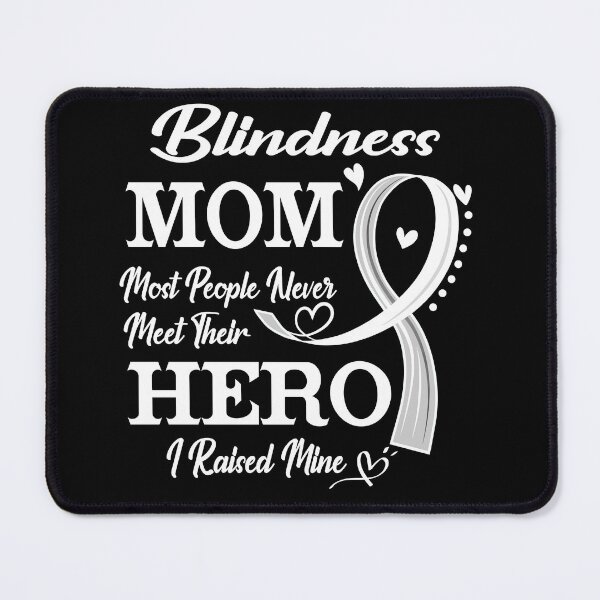 Item preview, Proud Blindness Mom Most People Never Meet Their Hero I Raised Mine Blindness Awareness designed and sold by Kohend.