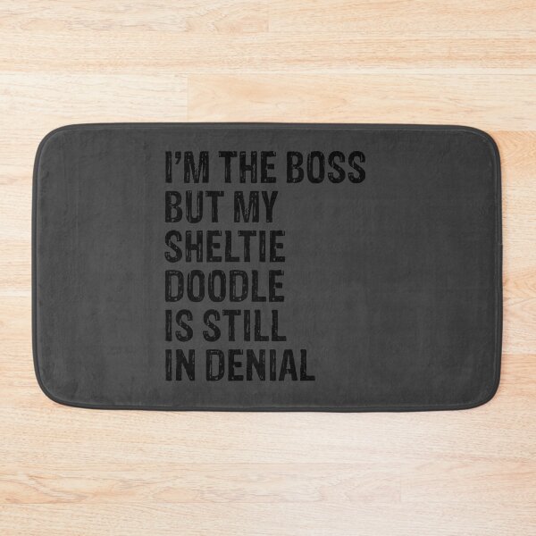 Item preview, I'm The Boss But Sheltie Doodle Still In Denial  designed and sold by Guarddogdrive.