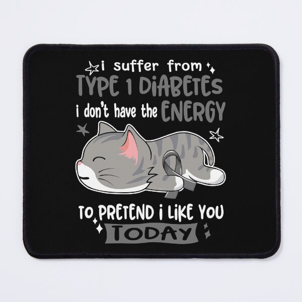 Item preview, Type 1 Diabetes Awareness, I Suffer From Type 1 Diabetes i don't have the ENERGY to Pretend i like you Today designed and sold by Tammyilaria.