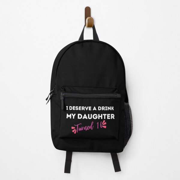 Item preview, I Deserve a Drink My Daughter Turned 16 , 16th Birthday Gift  designed and sold by Every Pet  Shirts.