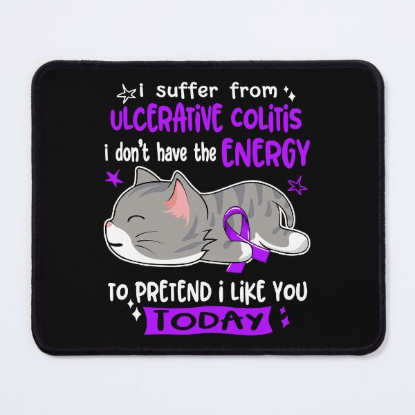 Item preview, Ulcerative Colitis Awareness, I Suffer From Ulcerative Colitis i don't have the ENERGY to Pretend i like you Today designed and sold by Tammyilaria.