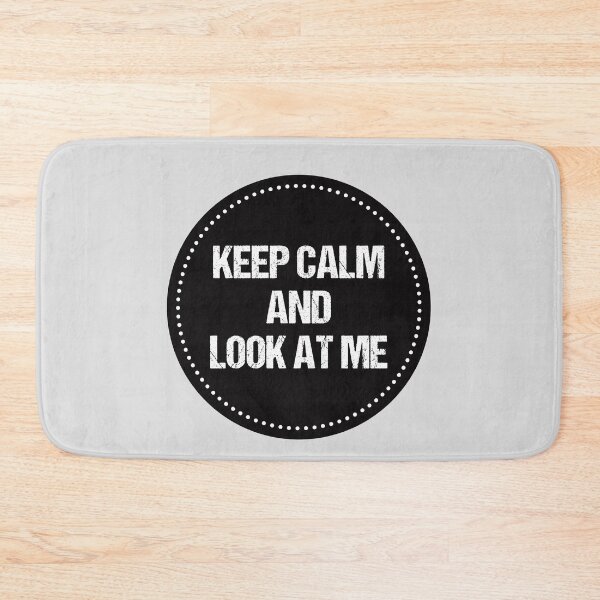 Item preview, keep calm and look at me designed and sold by THROUGH-LIFE.
